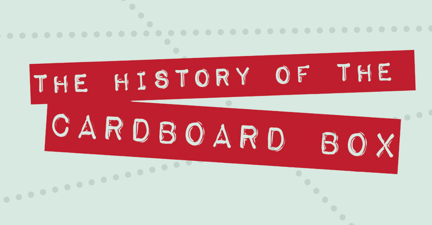 History of the Cardboard Box